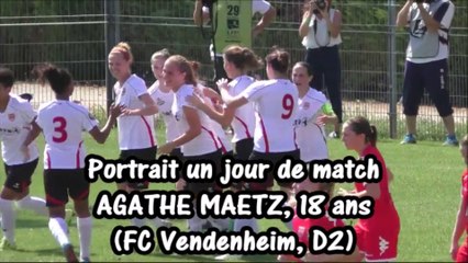 AGATHE MAETZ, Portrait un jour de match
