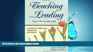 Enjoyed Read Teaching and Leading From the Inside Out: A Model for Reflection, Exploration, and
