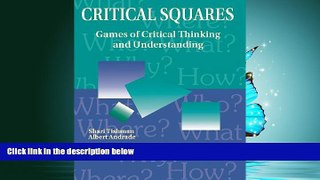 For you Critical Squares: Games of Critical Thinking and Understanding