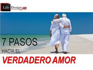 7 pasos hacia el amor verdadero SERIE Yo Creo Que