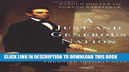 [PDF] A Just and Generous Nation: Abraham Lincoln and the Fight for American Opportunity Popular