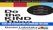 [PDF] Do the KIND Thing: Think Boundlessly, Work Purposefully, Live Passionately Full Colection