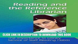 [PDF] Reading and the Reference Librarian: The Importance to Library Service of Staff Reading