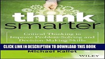 [Read PDF] Think Smarter: Critical Thinking to Improve Problem-Solving and Decision-Making Skills