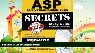 behold  ASP Safety Fundamentals Exam Secrets Study Guide: ASP Test Review for the Associate
