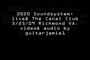2020 Sound System: live 3/25/09 (HQ Audio)