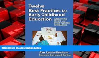 Enjoyed Read Twelve Best Practices for Early Childhood Education: Integrating Reggio and Other