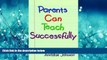 Choose Book Parents Can Teach Successfully: A Guide to Help Parents Teach Their Elementary-Age