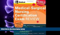 complete  Medical-Surgical Nursing Certification Exam Review: Pearls of Wisdom