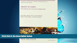 Enjoyed Read Quest to Learn: Developing the School for Digital Kids (The John D. and Catherine T.