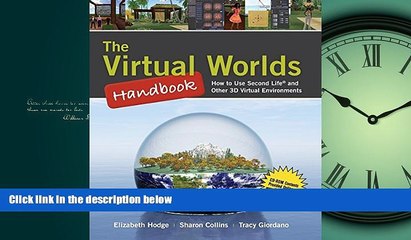 Enjoyed Read The Virtual Worlds Handbook: How to Use Second LifeÂ® and Other 3D Virtual Environments