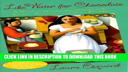 [PDF] Like Water for Chocolate: A Novel in Monthly Installments with Recipes, Romances, and Home