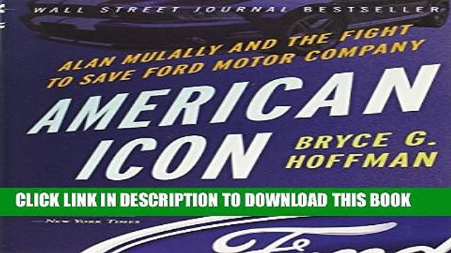 [PDF] American Icon: Alan Mulally and the Fight to Save Ford Motor Company Full Online
