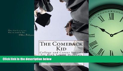 For you The Comeback Kid: College and Career Success For High School Dropouts