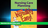 different   Nursing Care Planning Made Incredibly Easy! (Incredibly Easy! SeriesÂ®)