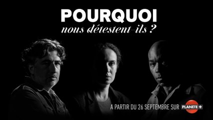 Pourquoi nous détestent-ils ?