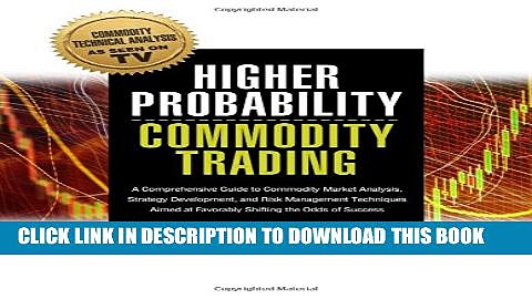 [PDF] Higher Probability Commodity Trading: A Comprehensive Guide to Commodity Market Analysis,