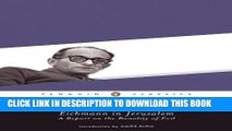 [PDF] Eichmann in Jerusalem: A Report on the Banality of Evil (Penguin Classics) Popular Online