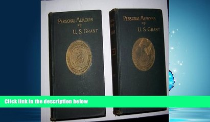 Enjoyed Read Personal Memoirs of U.S. Grant - 1st Edition 1885-1886 (Volume I and Volume II)