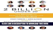 [Read PDF] 2 Billion Under 20: How Millennials Are Breaking Down Age Barriers and Changing the