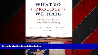 Online eBook What So Proudly We Hail: The American Soul in Story, Speech, and Song
