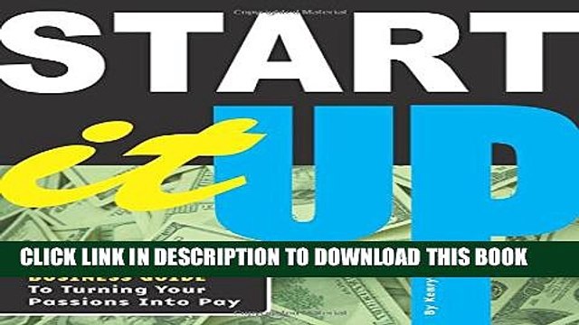 [Read PDF] Start It Up: The Complete Teen Business Guide to Turning Your Passions into Pay Ebook