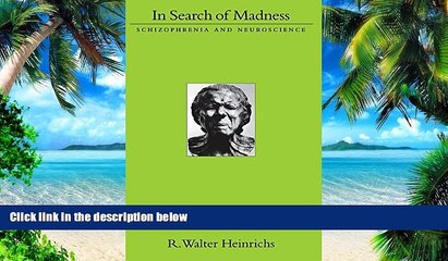 Big Deals  In Search of Madness: Schizophrenia and Neuroscience  Free Full Read Most Wanted