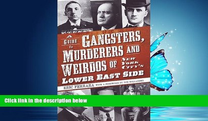 Online eBook Guide to Gangsters, Murderers, and Weirdos of New York City s Lower East Side