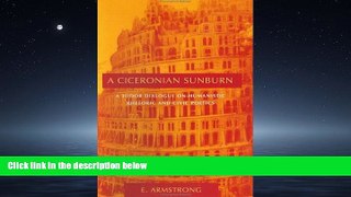 For you A Ciceronian Sunburn: A Tudor Dialogue on Humanistic Rhetoric and Civic Poetics (Studies