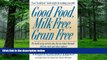 Big Deals  Good Food, Milk Free, Grain Free  Best Seller Books Most Wanted