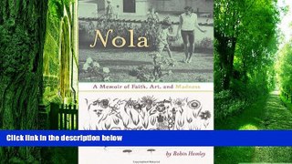 Big Deals  Nola: A Memoir of Faith, Art, and Madness  Free Full Read Best Seller