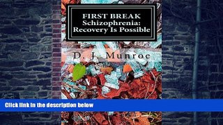Big Deals  FIRST BREAK Schizophrenia; Recovery Is Possible  Best Seller Books Most Wanted