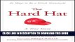 [PDF] The Hard Hat: 21 Ways to Be a Great Teammate Full Colection