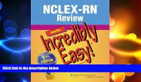 behold  NCLEX-RNÂ® Review Made Incredibly Easy! (Incredibly Easy! SeriesÂ®)