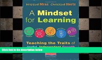 complete  A Mindset for Learning: Teaching the Traits of Joyful, Independent Growth