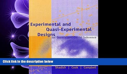 there is  Experimental and Quasi-Experimental Designs for Generalized Causal Inference