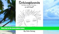 Big Deals  Schizophrenia: The Voices, they won t let me go. . . or will they?  Free Full Read Most