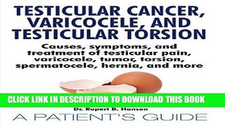 [PDF] Testicular Cancer, Varicocele, and Testicular Torsion. Causes, Symptoms, and Treatment of