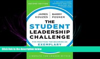 there is  The Student Leadership Challenge: Five Practices for Becoming an Exemplary Leader