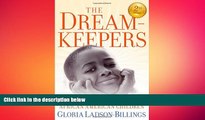 behold  The Dreamkeepers: Successful Teachers of African American Children