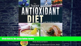 Big Deals  The Super Antioxidant Diet and Nutrition Guide: A Health Plan for the Body, Mind  Best