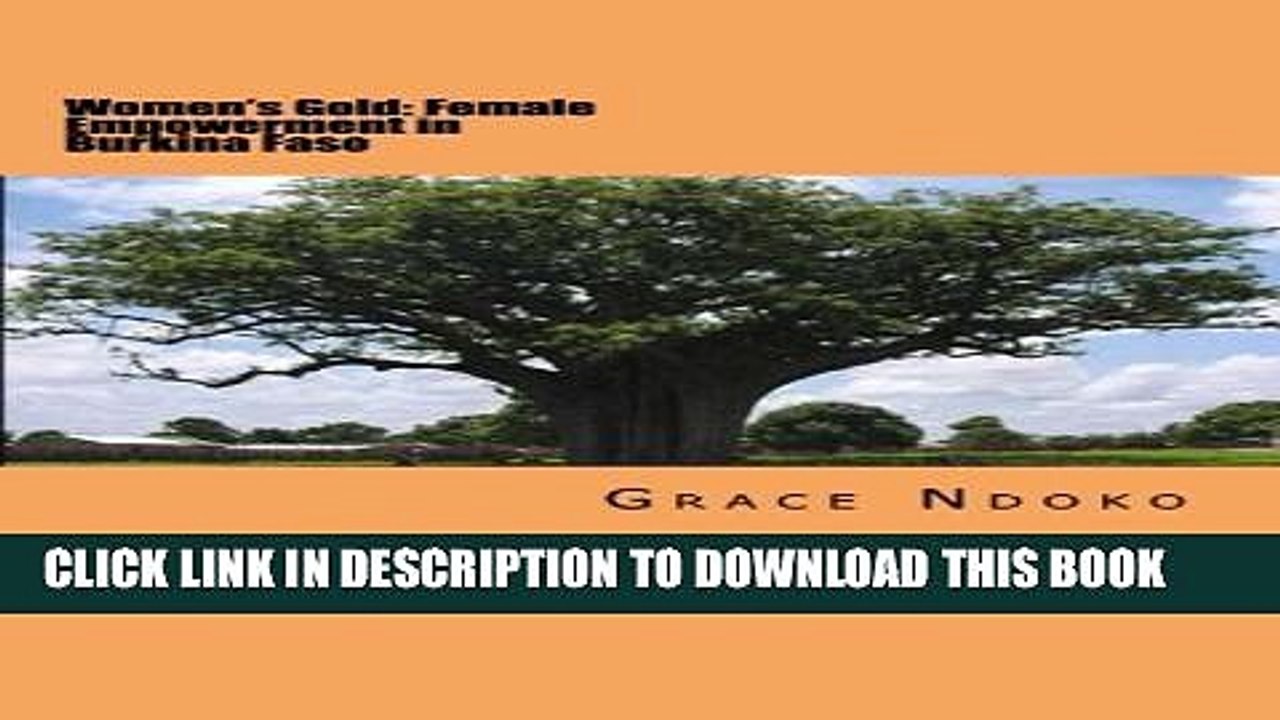 [Read PDF] Women s Gold: Female Empowerment in Burkina Faso Download Free
