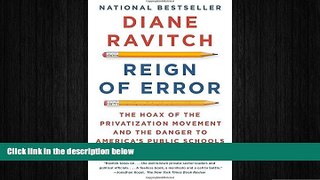 complete  Reign of Error: The Hoax of the Privatization Movement and the Danger to America s