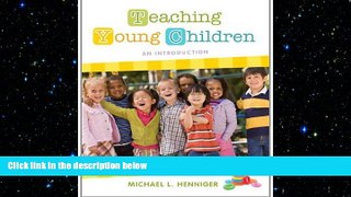 complete  Teaching Young Children: An Introduction (5th Edition)