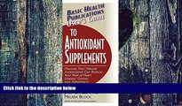 Big Deals  User s Guide to Antioxidant Supplements (Basic Health Publications User s Guide)  Best