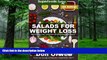 Big Deals  Salads for Weight Loss: Fourth Edition: Over 90 Quick   Easy Gluten Free Low