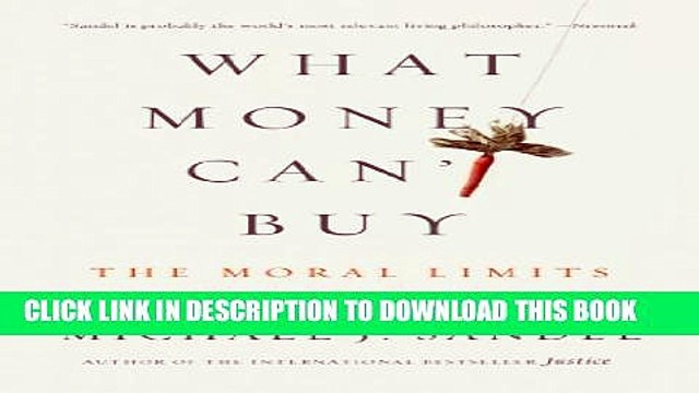 [PDF] What Money Can t Buy: The Moral Limits of Markets Full Online
