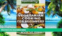 Big Deals  Vegetarian Cooking For Beginners: Second Edition - Over 145 Quick   Easy Gluten Free