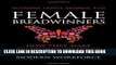 [Read PDF] Female Breadwinners: How They Make Relationships Work and Why They are the Future of