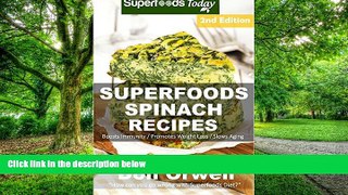 Big Deals  Superfoods Spinach Recipes: Over 60 Quick   Easy Gluten Free Low Cholesterol Whole